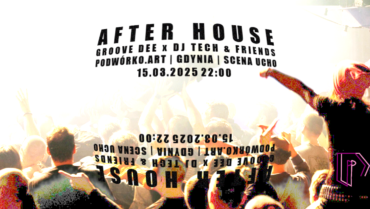 AFTER HOUSE by GROOVE DEE x DJ TECH & Friends