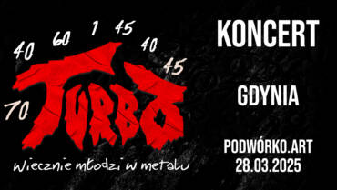 Koncert TURBO w Gdyni – Wiecznie młodzi w metalu + support